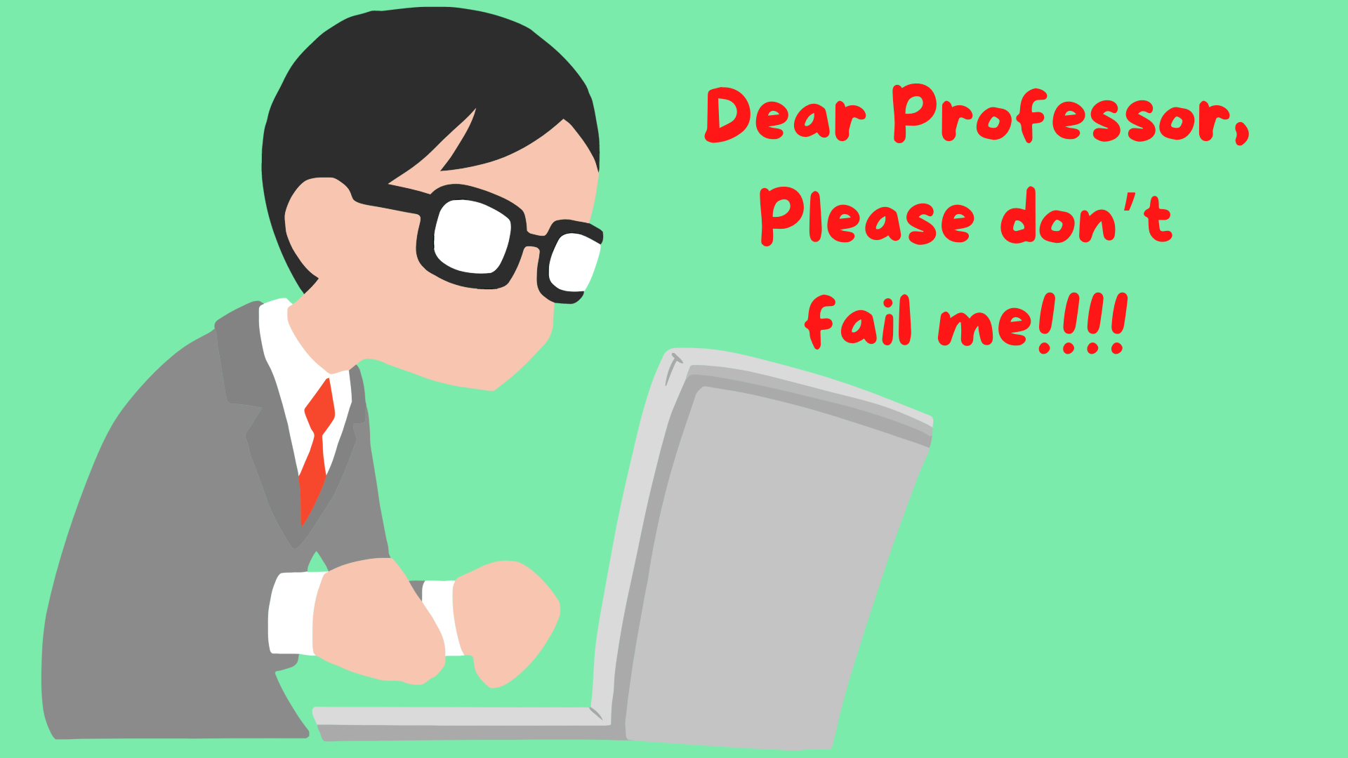 Student emailing dear professor, please don't fail me