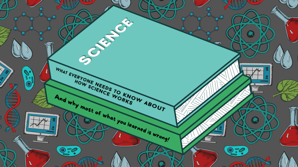 Science: What It Is, How It Works, And Why It Matters