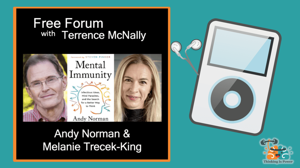 Free Forum Podcast with Terrence McNally featuring Andy Norman and Melanie Trecek-King discussing mental immunity