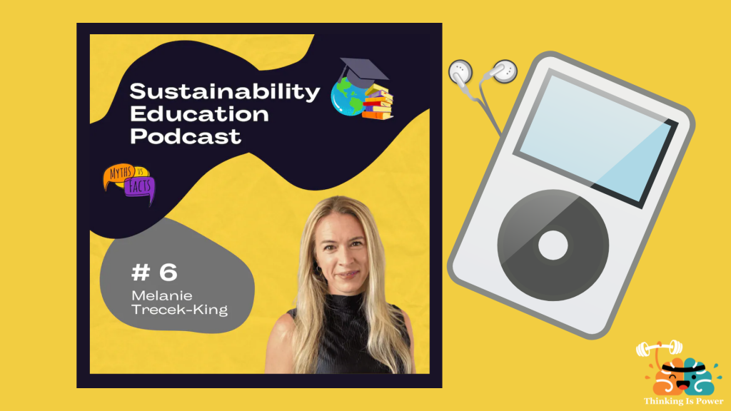 Melanie Trecek-King from Thinking Is Power on the Myths in Sustainability Education podcast